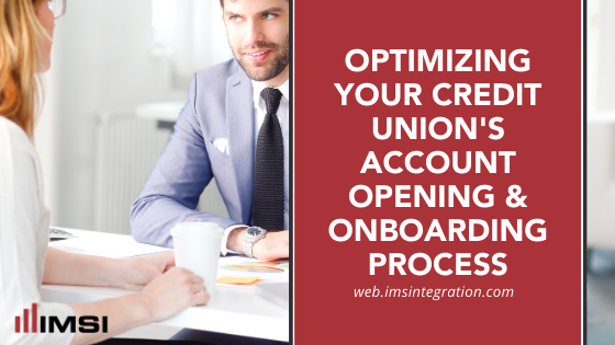 Optimizing Your Credit Union’s Account Opening & Onboarding Process