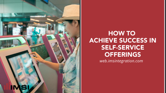 How to Achieve Success in Self-Service Offerings