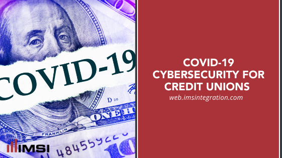 COVID-19 Cybersecurity For Credit Unions