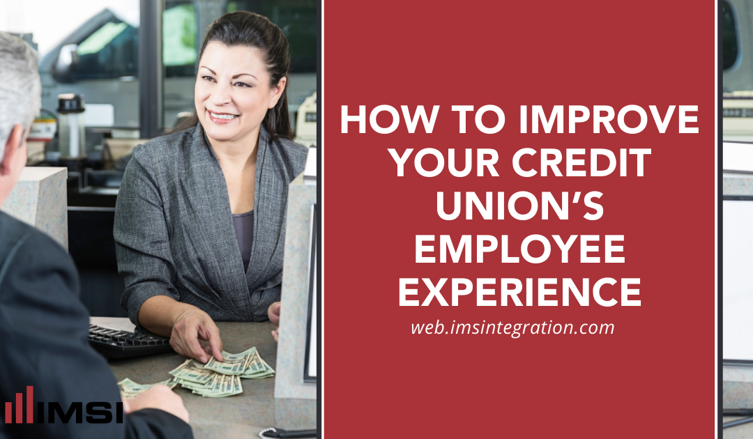 How to Improve Your Credit Union’s Employee Experience