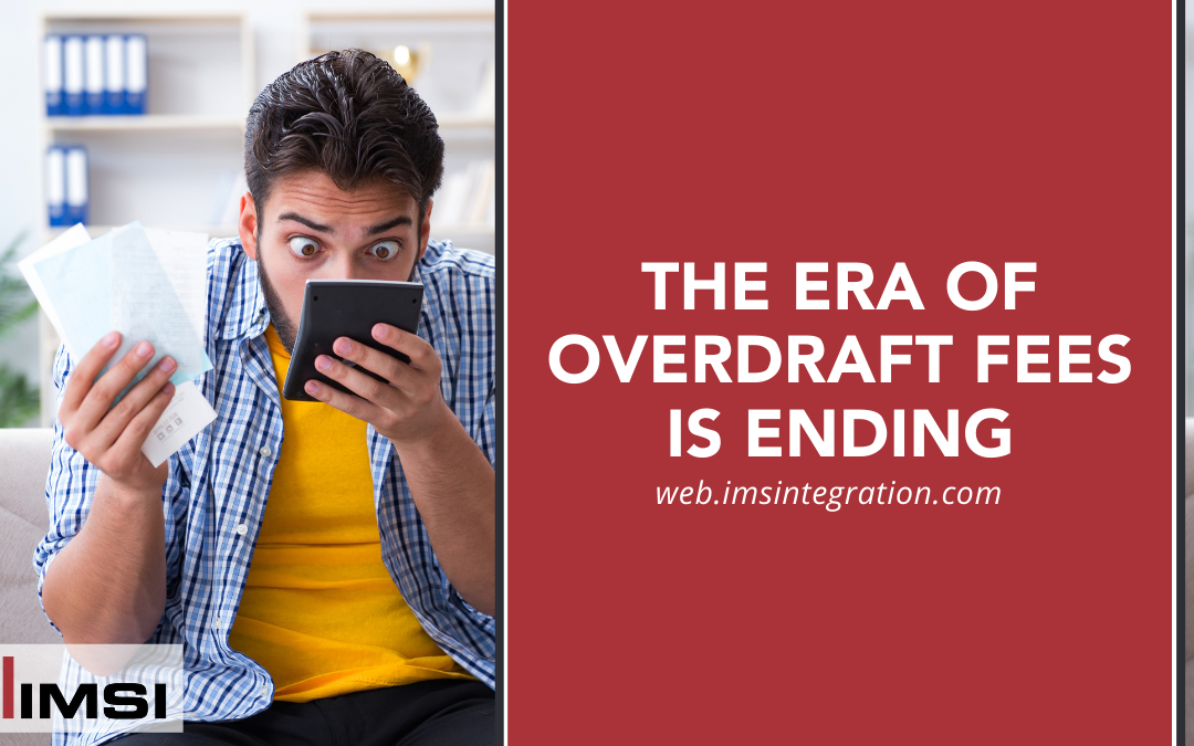 The Era of Overdraft Fees Is Ending