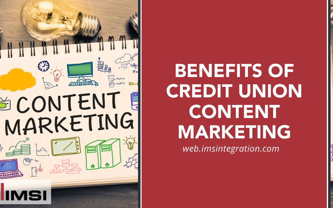Benefits of Credit Union Content Marketing