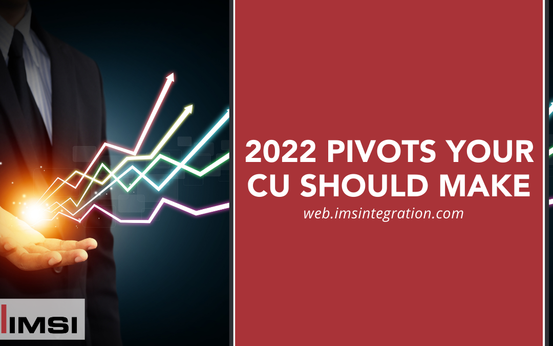 2022 Pivots Your CU Should Make
