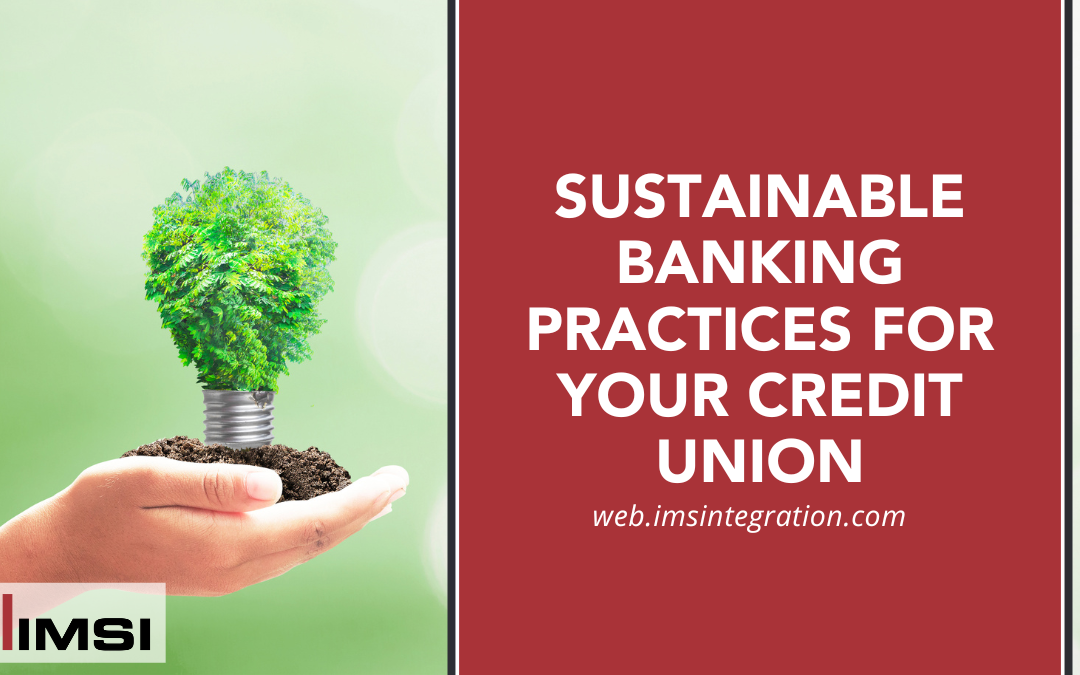 Sustainable Banking Practices for Your Credit Union