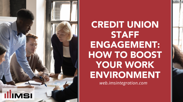 Credit Union Staff Engagement: How to Boost Your Work Environment