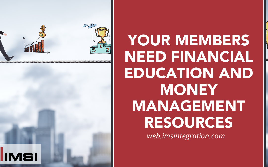 Your Members Need Financial Education and Money Management Resources