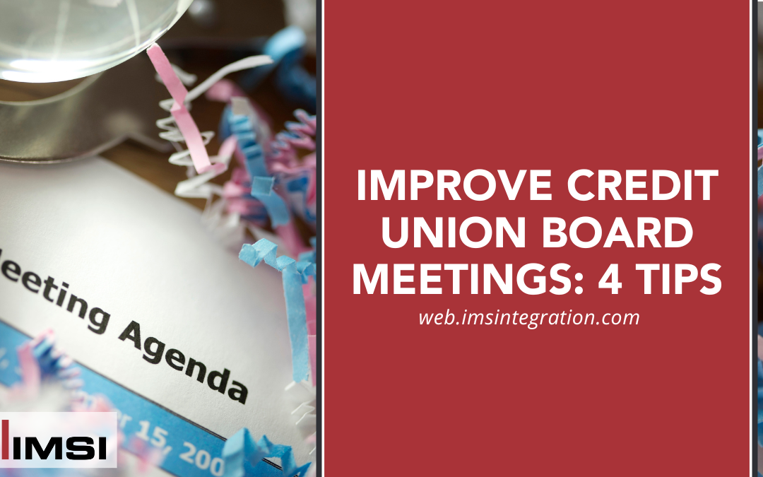 Improve Credit Union Board Meetings: 4 Tips